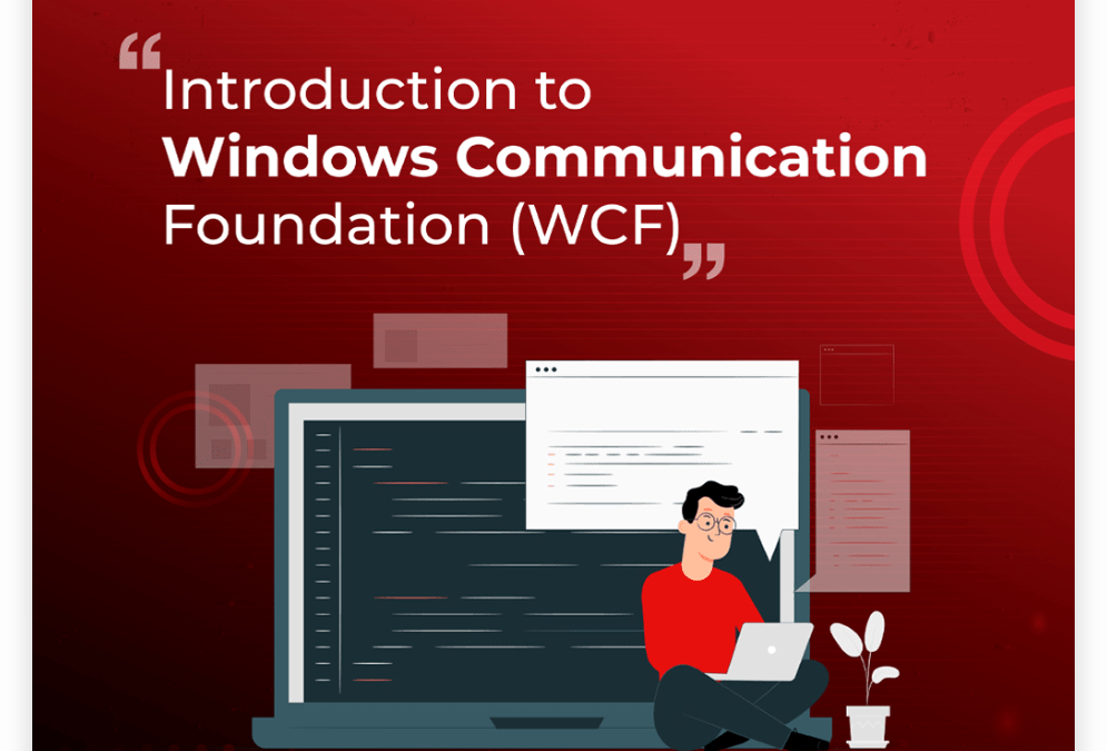 Introduction To Windows Communication Foundation (WCF)